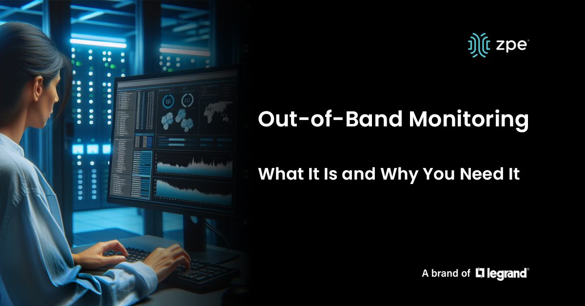 Out-of-band monitoring what it is and why you need it Out-of-band monitoring what it is and why you need it